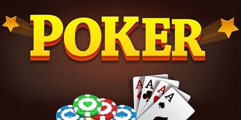 Tất Tần Tật Cách Chơi Poker Siêu Dễ Hiểu Cho Người Nhập Môn